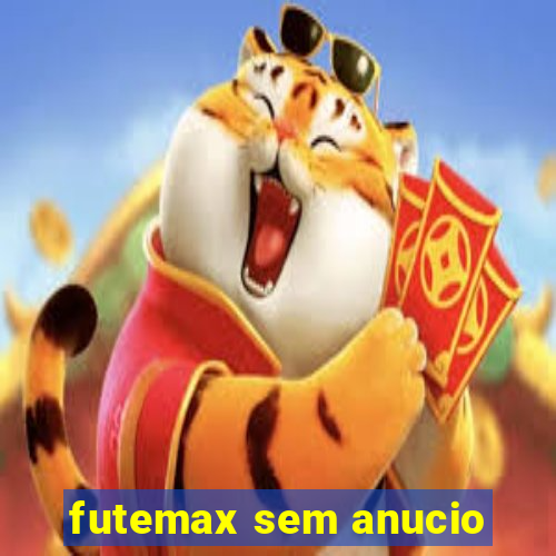 futemax sem anucio